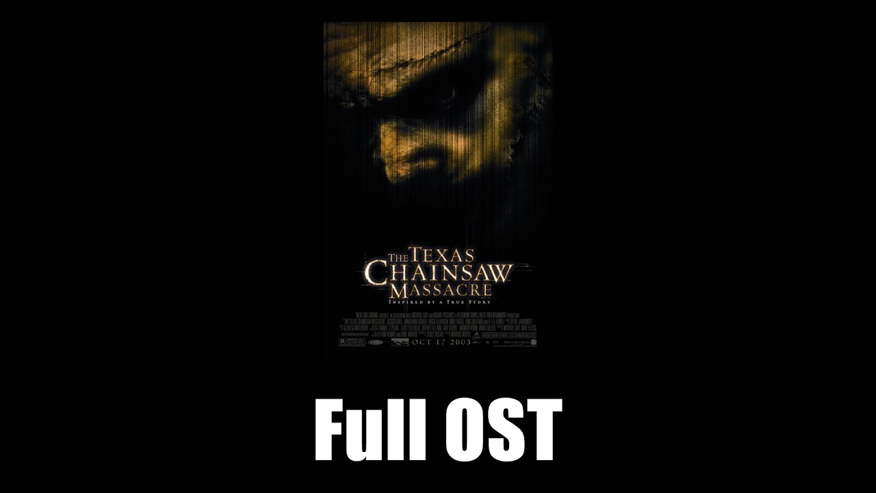 The Texas Chainsaw Massacre (2003) - Full Official Soundtrack