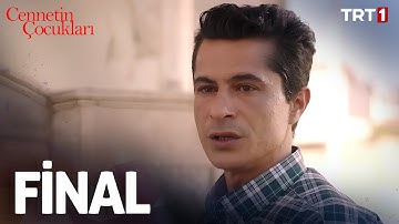 Cennetin Çocukları Final Belli Oldu Son Bölüm