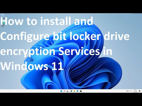 How to install and Configure bit locker drive encryption Services in Windows 11
