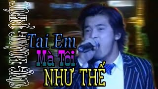 Tại Em Mà Tôi Như Thế - Ưng Hoàng Phúc