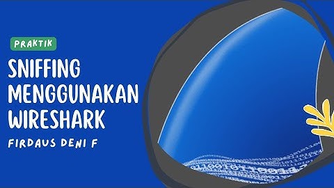 Tugas 1 Keamanan Jaringan | Sniffing Menggunakan Wireshark
