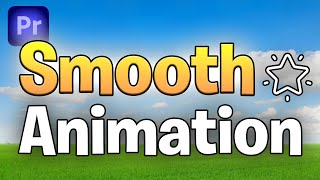How To Make SMOOTH ANIMATIONS In Premiere pro