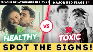 10 Differences Between Healthy and Toxic Relationships [Spot the Signs]