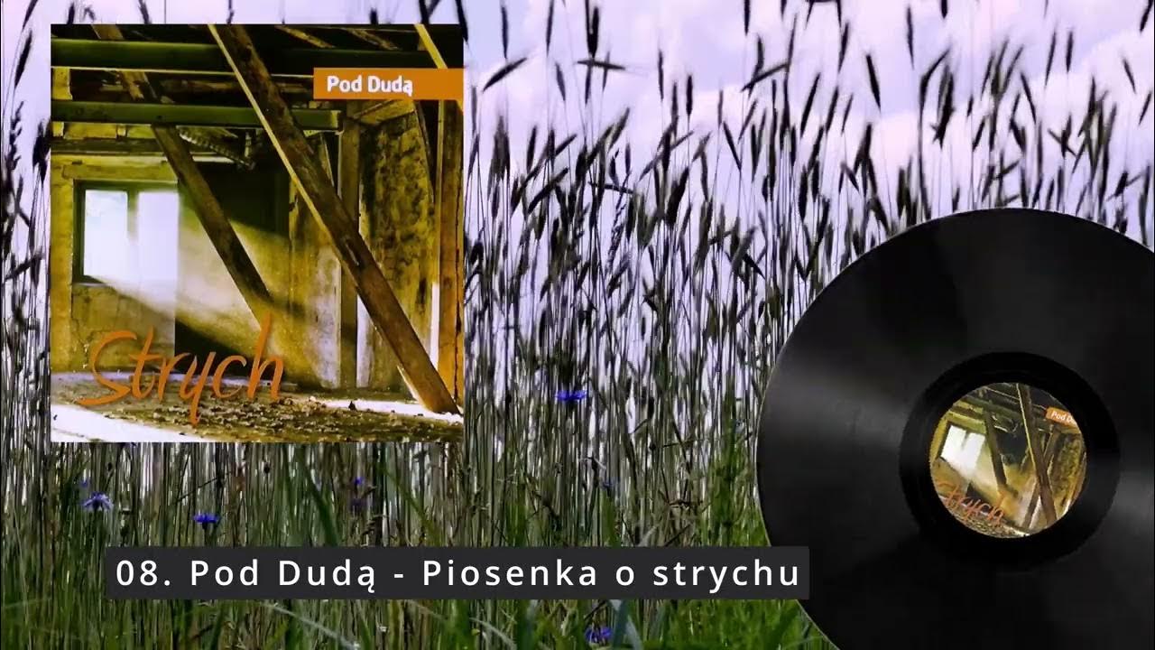 Piosenka Podwórko Pod Chmurką Tekst 08 Pod Dudą Piosenka o strychu STRYCH - YouTube