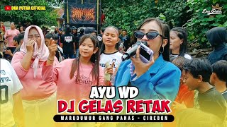 Download Lagu DJ GELAS RETAK - VOC. AYU WD | DUA PUTRA | WARUDUWUR GANG PANAS - CIREBON MP3