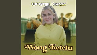 Wong Ketelu (feat. GERENGSENG TEAM)