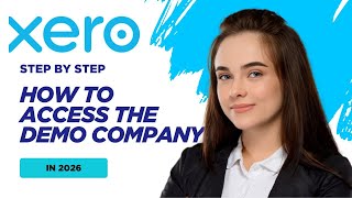 How to Access the Demo Company in Xero (2026 Tutorial)