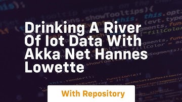 Drinking a river of iot data with akka net hannes lowette