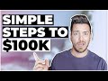 13 Simple Steps To Reach $100K