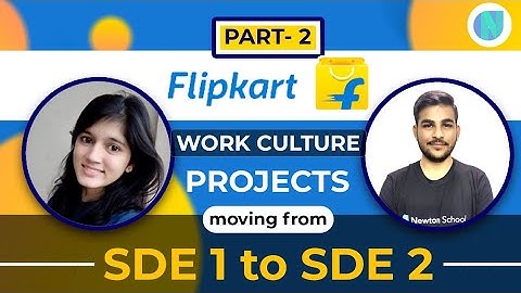 Flipkart work culture | Projects | Moving from SDE 1 to SDE 2 | Working at Flipkart office