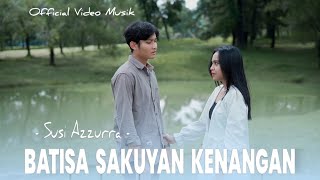 THE LATEST DAYAK SONG BATISA SAKUYAN MEMORIES BY SUSI AZZURRA COPYRIGHTED BY WEWEN DHUMBAZ