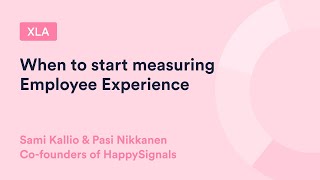 3.  When to start measuring Employee Experience