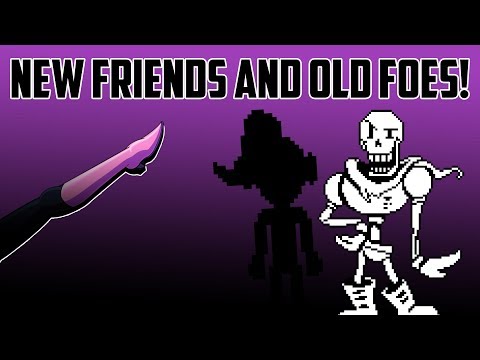NEW FRIENDS & OLD FOES! - Undertale (Read Description) - NEW FRIENDS & OLD FOES! - Undertale (Read Description)