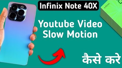 YouTube video slow motion kaise karen infinix note 40x, how to make YouTube video slow motion in inf