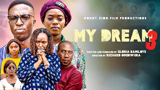 MY DREAM 3 || MOUNT ZION FILM PRODUCTIONS