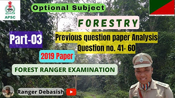Part 03- FORESTRY Optional- Previous question paper discussion-APSC Forest Ranger Examination 2022