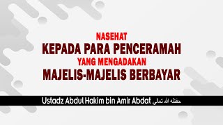 Download Lagu NASEHAT KEPADA PARA PENCERAMAH | UST. ABDUL HAKIM BIN AMIR ABDAT حفظه الله تعالى MP3