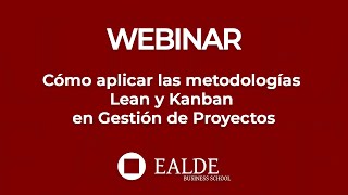 Cómo aplicar las metodologías Lean y Kanban en Gestión de Proyectos