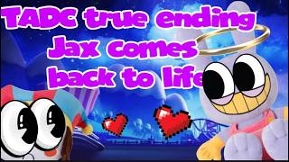 🌟 TADC TRUE ENDING?! | JAX COMES BACK TO LIFE?! 😱💜