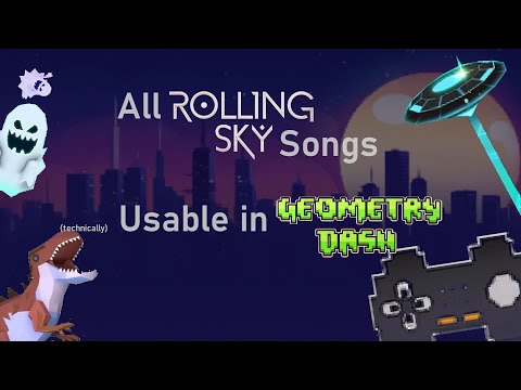 Rolling Sky songs that are Usable in Geometry Dash