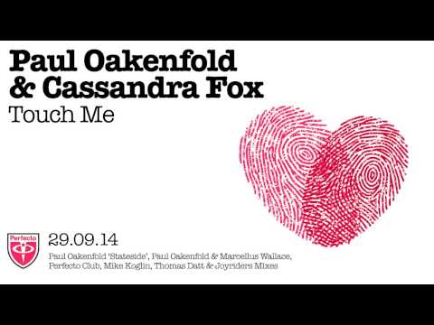 Cassandra Fox — Paul Oakenfold & Cassandra Fox - Touch Me (Perfecto Club Mix)