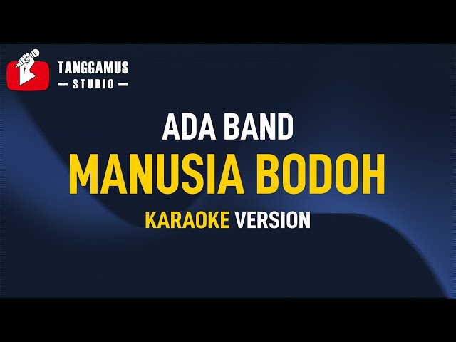 Manusia Bodoh - Ada Band (Karaoke) class=