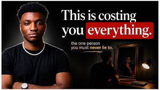 The One Person You Must Never Lie to If You Want to Succeed (Most People Ignore This)