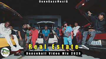 Dancehall Video Mix 2023: REAL ESTATE - Valiant, Skillibeng, Kraff, Tommy Lee Sparta &More