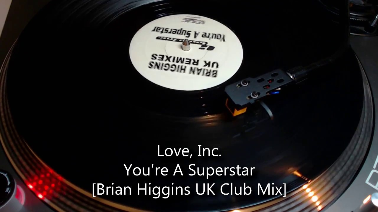 Love Inc Youre A Superstar Brian Higgins Uk Club Mix 1999