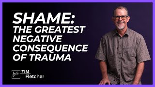 Understanding Trauma - Part 2\/3 - Results of Shame