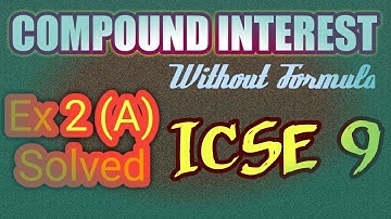 compound interest (without formula) ll concise maths Ex 2(A) solved ll icse 9