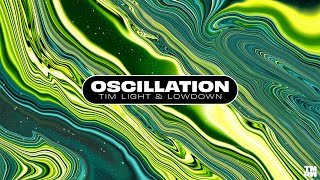Tim Light &amp; Lowdown - Oscillation (Official Visualiser)