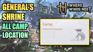 All 4 Camp Location Generals Shrine 100% Exploration Where Winds Meet