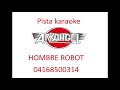 HOMBRE ROBOT-ARKANGEL-PISTA KARAOKE