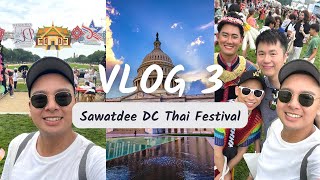 VLOG 3| Exploring Sawatdee DC Thai Festival |190 Years Relationship Thai-US | July 2nd, 2023