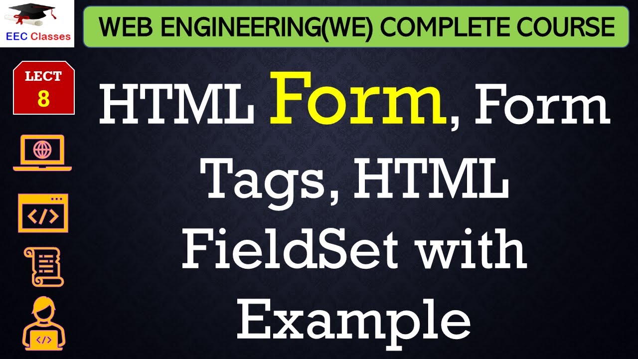 L8: HTML Form, Form Tags, HTML FieldSet with Example | Web Engineering ...