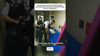 Las Animas County Sheriff Deputies Uses Excessive Force On A Man Pointing Guns & Tasing Him