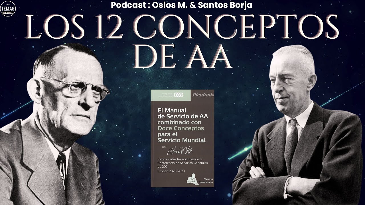 Los 12 Conceptos de AA / Oslos M. & Santos Borja / #podcast #alcoholicosanonimos