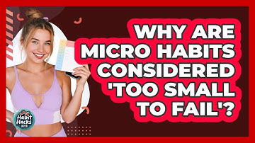 Why Are Micro Habits Considered 