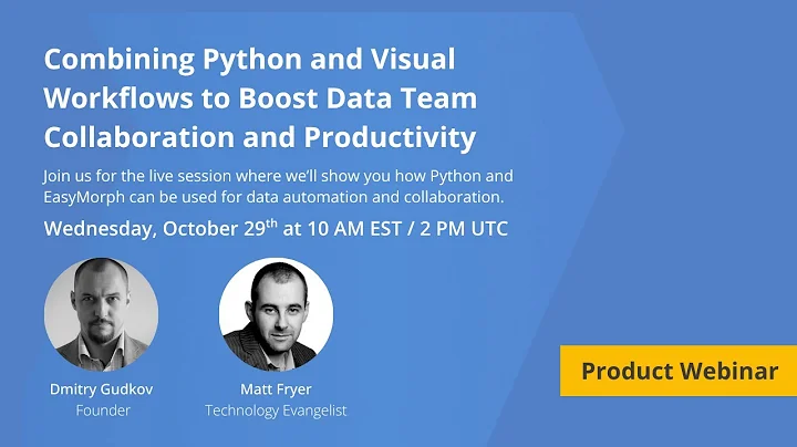 Webinar: Combining Python and Visual Workflows to Boost Data Team Collaboration and Productivity
