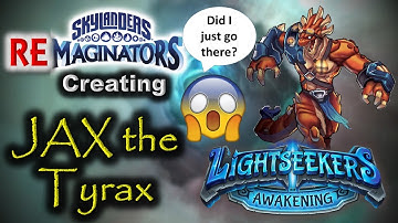 Skylanders RE-maginators - Creating JAX the Tyrax from Lightseekers ☀ in Skylanders Imaginators!
