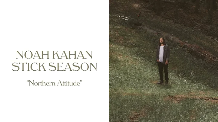 Noah Kahan - Northern Attitude (Lyric Video)