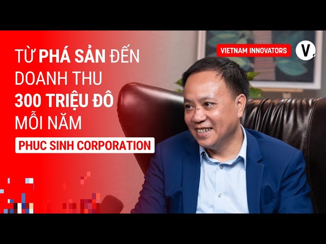 22 năm mang nông sản Việt ra thế giới - Phan Minh Thông, Founder & CEO, Phuc Sinh Corporation