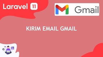 Tutorial Laravel 11 - Kirim Email Gmail
