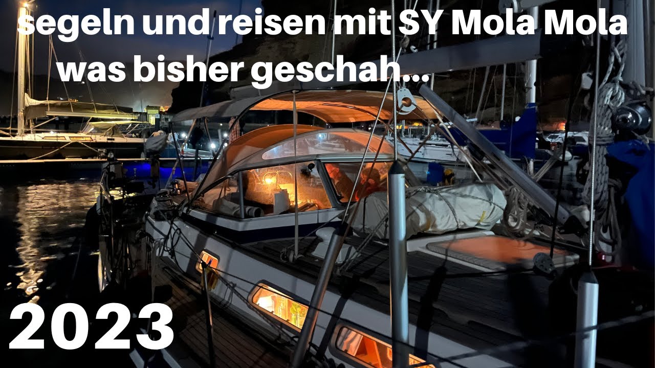 Was bisher geschah...segeln und reisen mit SY Mola Mola, 2023 Trailer