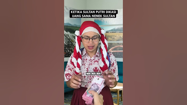 KETIKA SULTAN PUTRI DIKASI UANG SAMA NENEK SULTAN