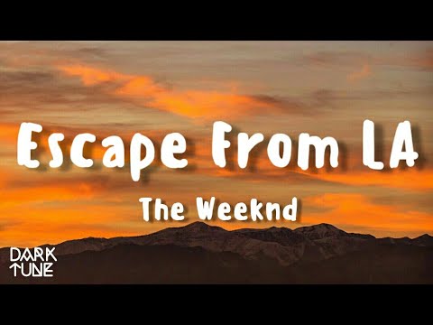 Escape From LA - The Weeknd [Lyrics]