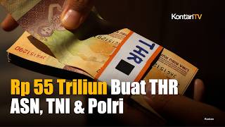 Menkeu Siapkan Rp 55 Triliun Buat THR Lebaran ASN, TNI, dan Polri. Kapan Cair?