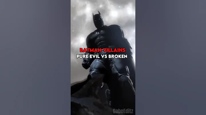 Batman Villains - Pure Evil Vs Broken