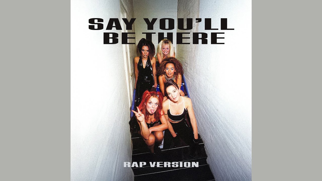 Spice Girls - Say You'll Be There (Rap Version)